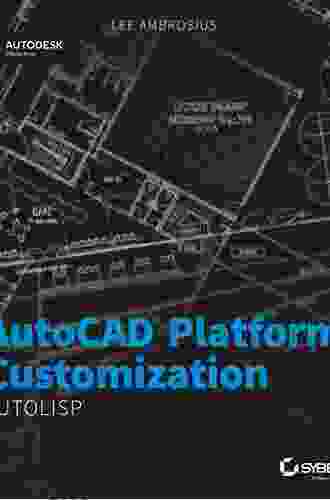 AutoCAD Platform Customization: AutoLISP Lee Ambrosius