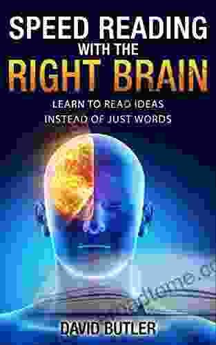 Speed Reading With The Right Brain: Learn To Read Ideas Instead Of Just Words