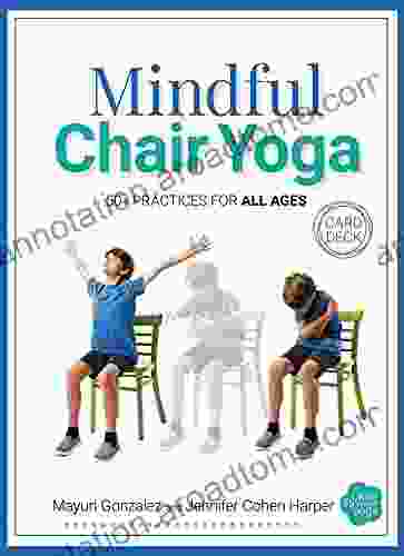 Mindful Chair Yoga Card Deck: 50+ Practices For All Ages