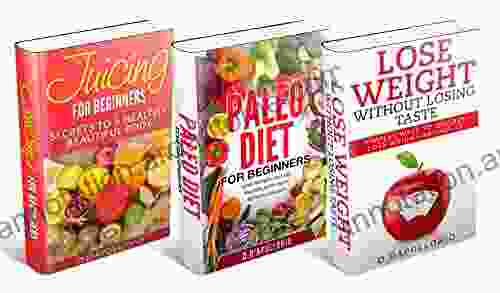 Paleo Diet Juicing And Lose Weight Bundle 30 Paleo And Juicing Recipes With Step By Step Methods To Lose Weight