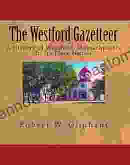 The Westford Gazetteer A History of Westford Massachusetts in its Place Names