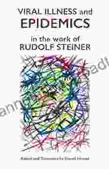 Viral Illness And Epidemics: In The Work Of Rudolf Steiner