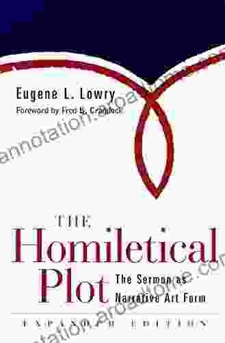 The Homiletical Plot Expanded Edition: The Sermon As Narrative Art Form