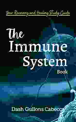 The Immune System Book: Your Recovery And Healing Study Guide