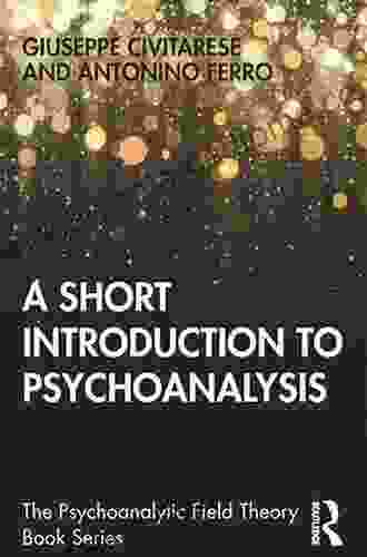 A Short Introduction to Psychoanalysis (Psychoanalytic Field Theory Series)