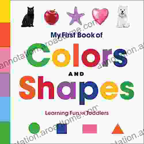 My First Of Colors And Shapes: Learning Fun For Toddlers