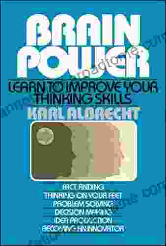 Brain Power: Learn to Improve Your Thinking Skills