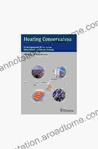 Hearing Conservation: In Occupational Recreational Educational And Home Settings