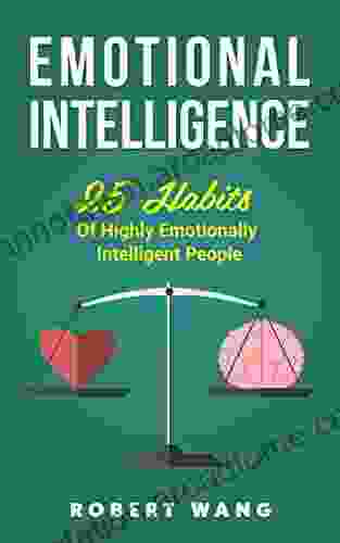 Emotional Intelligence: 25 Habits Of Highly Emotionally Intelligent People