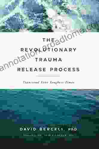 The Revolutionary Trauma Release Process: Transcend Your Toughest Times