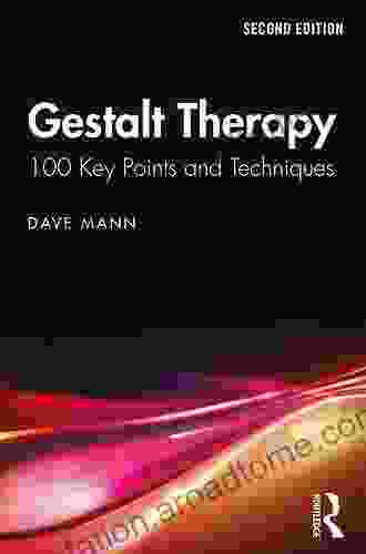 Gestalt Therapy: 100 Key Points and Techniques