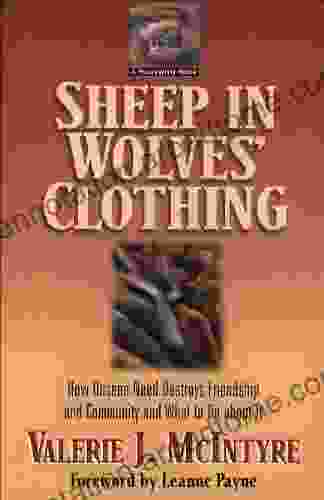 Sheep in Wolves Clothing: How Unseen Need Destroys Friendship and Community and What to Do about It