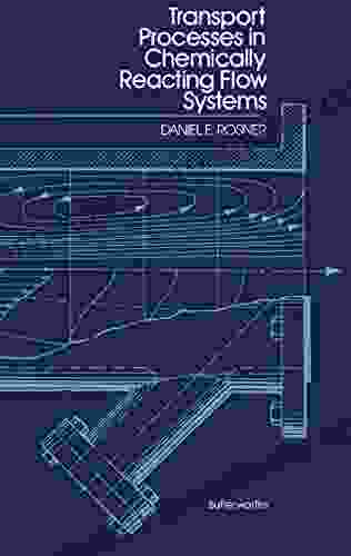 Transport Processes In Chemically Reacting Flow Systems: Butterworths In Chemical Engineering