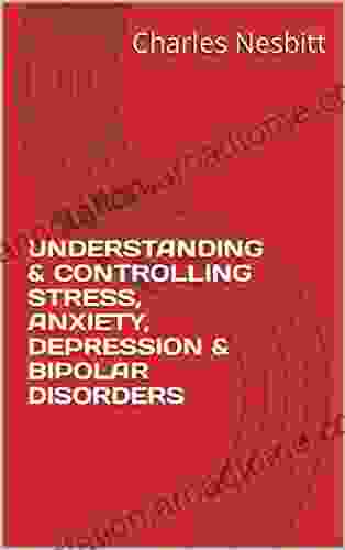 UNDERSTANDING CONTROLLING STRESS ANXIETY DEPRESSION BIPOLAR DISORDERS