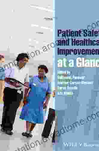 Patient Safety And Healthcare Improvement At A Glance