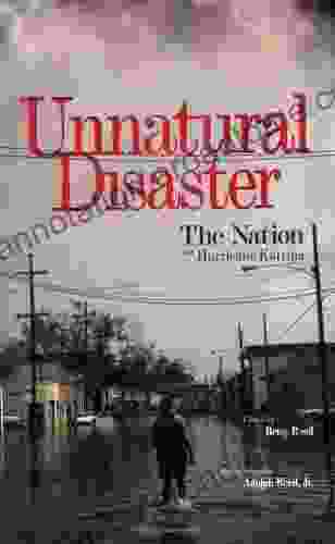 Unnatural Disaster: The Nation On Hurricane Katrina