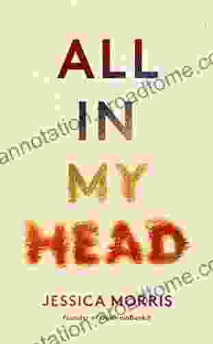 All in My Head: A memoir of life love and patient power