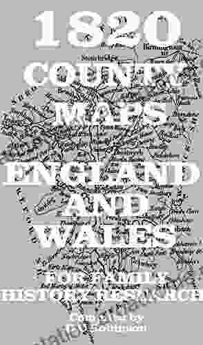 ENGLAND AND WALES COUNTY MAPS 1820: FOR FAMILY HISTORY RESEARCH