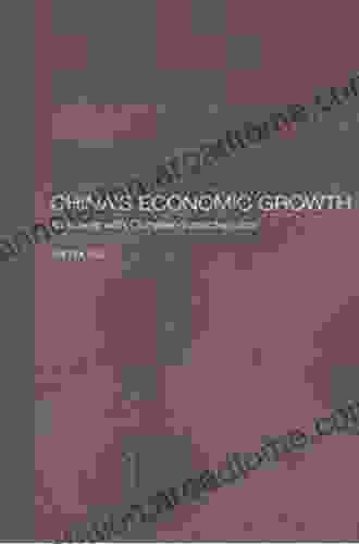 China S Economic Growth: A Miracle With Chinese Characteristics (Routledge Studies On The Chinese Economy)