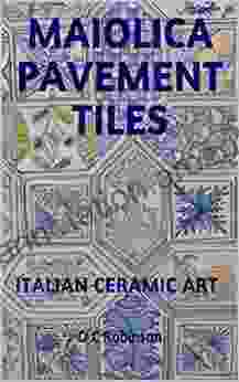 MAIOLICA PAVEMENT TILES: ITALIAN CERAMIC ART