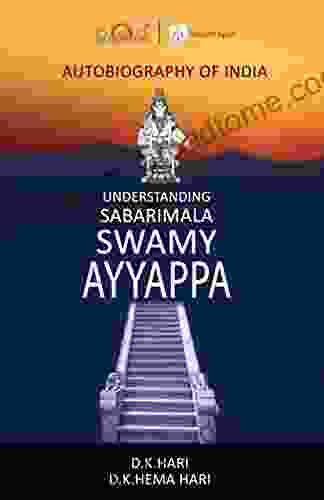 Understanding Sabarimala Swamy Ayyappa (Autobiography Of India)