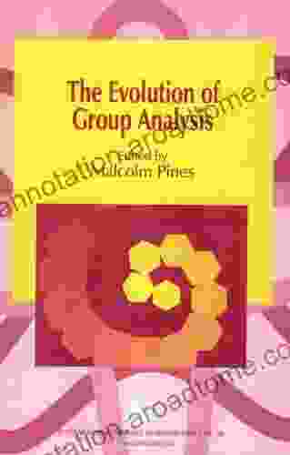 The Evolution Of Group Analysis (International Library Of Group Analysis 16)