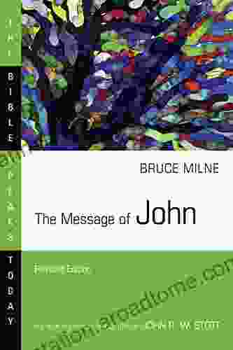 The Message Of John (The Bible Speaks Today Series)