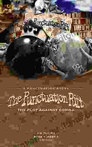 The Punctuation Rift Part I U S Edition: The Plot Against Comma (A Punctuation Story)