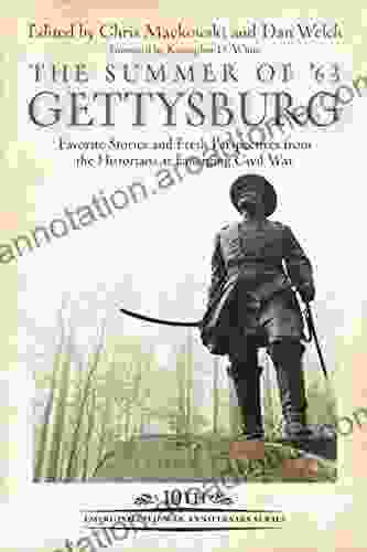 The Summer Of 63: Gettysburg: Favorite Stories And Fresh Perspectives From The Historians At Emerging Civil War (Emerging Civil War Anniversary Series)