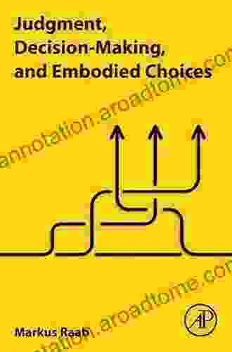 Judgment Decision Making And Embodied Choices