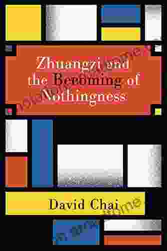 Zhuangzi And The Becoming Of Nothingness (SUNY In Chinese Philosophy And Culture)