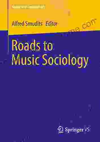 Roads To Music Sociology (Musik Und Gesellschaft)