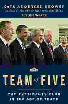 Team of Five: The Presidents Club in the Age of Trump