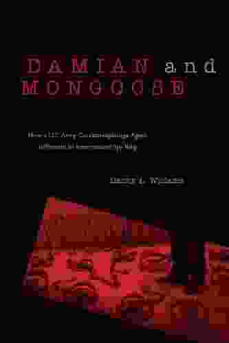 Damian and Mongoose: How a U S Army Counterespionage Agent Infiltrated an International Spy Ring