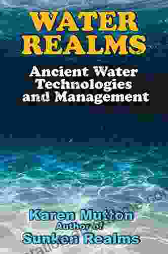 Water Realms: Ancient Water Technologies and Management