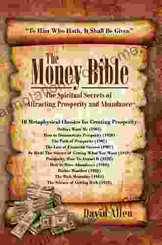 The Money Bible The Spiritual Secrets of Attracting Prosperity and Abundance