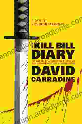 The Kill Bill Diary: The Making Of A Tarantino Classic As Seen Through The Eyes Of A Screen Legend