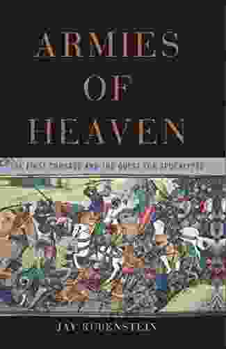 Armies of Heaven: The First Crusade and the Quest for Apocalypse