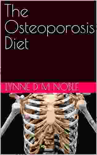 The Osteoporosis Diet Lynne D M Noble