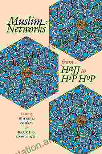 Muslim Networks from Hajj to Hip Hop (Islamic Civilization and Muslim Networks)