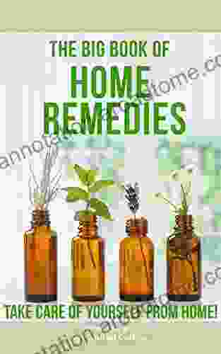 The Big Of Home Remedies: Take Care of Yourself From Home