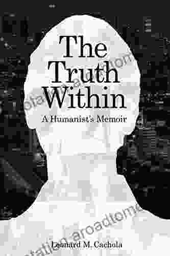 The Truth Within: A Humanist S Memoir