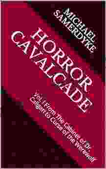 Horror Cavalcade: Vol I From The Cabinet Of Dr Caligari To Curse Of The Werewolf