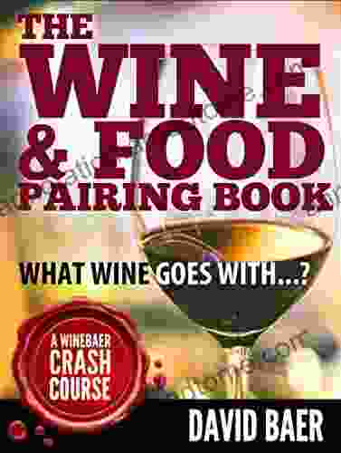 The Wine Food Pairing Book: What Wine Goes With ?