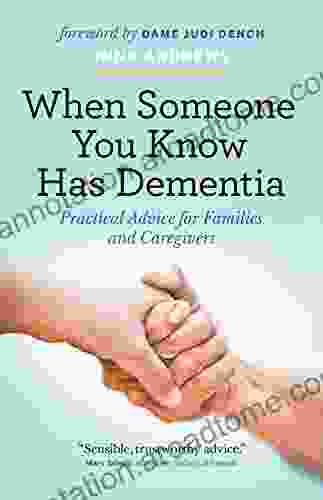 When Someone You Know Has Dementia: Practical Advice for Families and Caregivers