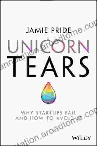 Unicorn Tears: Why Startups Fail And How To Avoid It