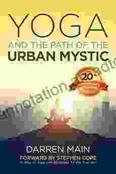 Yoga And The Path Of The Urban Mystic: 4th Edition